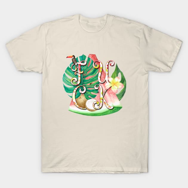 BEAUTIFUL WORDSMITH - TROPICAL FUCK - WITH WATERMELON AND TOUCAN T-Shirt by BEAUTIFUL WORDSMITH